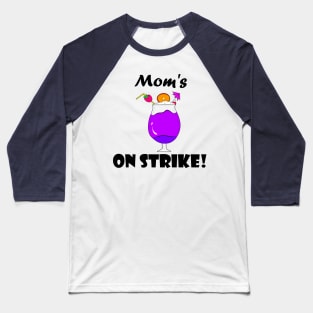 Mom's On Strike! Baseball T-Shirt